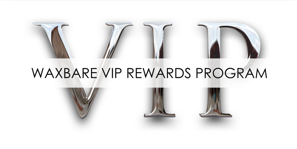 Waxbare VIP LOYALTY REWARDS PROGRAM